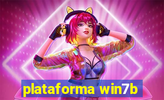 plataforma win7b
